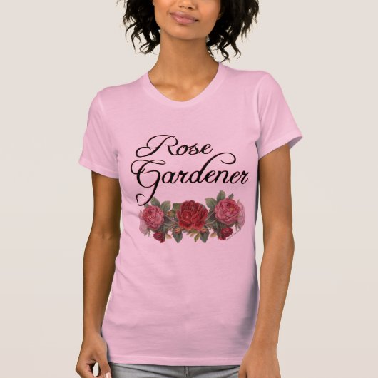 Rose Gardener Sprichwort mit Rose T-Shirt (Vorderseite)