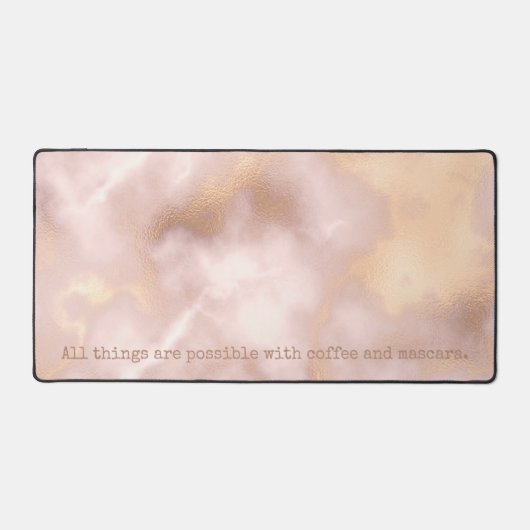 Rose Gold Alles ist mit Kaffee möglich Schreibtischunterlage (Vorderseite)