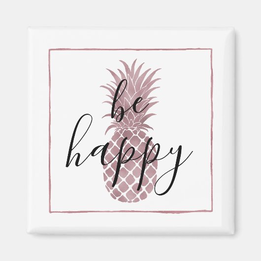 Rose Gold Ananas ist glücklich Magnet (Vorne)