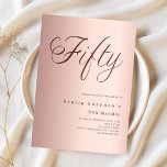 Rose Gold Drehbuch elegant 50. Geburtstag Einladung<br><div class="desc">Eine moderne,  stilvolle Einladung zu einer 50. Geburtstagsfeier. Rose goldener Farbverlauf und das Wort 50 geschrieben mit eleganten großen Schriftzeichen in dunkler Rose Gold. Personalisieren und fügen Sie einen Namen und Party-Details hinzu.</div>