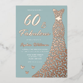 Rose Gold Foil Dress 60 & Fabulous 60. Geburtstag Folieneinladung