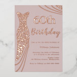 Rose Gold Foil Dress Pink Elegant 60. Geburtstag Folieneinladung<br><div class="desc">Rose Gold Foil Dress Pink Elegant 60. Geburtstagsfoil Einladung Siehe andere Einladungen in unserem Nest und Nest Store</div>