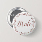 Rose Gold Foil Hochzeitsknöpfe Wreath Bride Button (Vorne & Hinten)