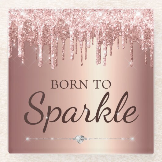Rose Gold Glam Dripping Glitzer Geboren zu sparkel Glasuntersetzer (Vorderseite)
