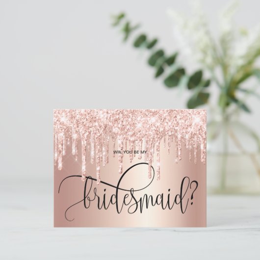 Rose Gold Glitzer Tropfen werden Sie meine Bridesm Einladung (Stehend Vorderseite)