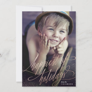 Rose Gold Happiest of Holidays Script Foto Card Feiertagskarte