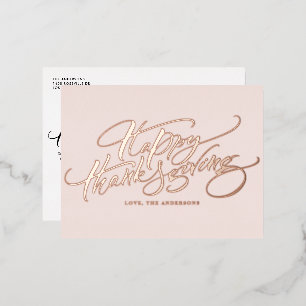 Rose Gold Moderne Kalligraphie glücklich Thanksgiv Folien Feiertagspostkarte