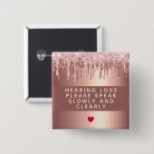 Rose Gold Tropfen Hörverlust 2 Zoll Button (Vorne & Hinten)