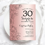 Rose Gold Überraschung 30. Geburtstag Party Einladung<br><div class="desc">Gold Überraschung 30. Geburtstag Party Einladung. Glam feminin Design mit Imitaten Rose Goldfolie,  botanischen Akzenten und Typografie Drehbuch Schriftart. Einfache florale Einladungskarte perfekt für eine stilvolle weibliche Überraschung am Tag. Kann für jedes Alter angepasst werden. Gedruckte Zazzle Einladungen oder Sofortdownload digitalen Vorlage.</div>