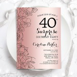 Rose Gold Überraschung 40. Geburtstag Party Einladung<br><div class="desc">Rose Gold Überraschung 40. Geburtstag Party Einladung. Glam feminin Design mit Imitaten Rose Goldfolie,  botanischen Akzenten und Typografie Drehbuch Schriftart. Einfache florale Einladungskarte perfekt für eine stilvolle weibliche Überraschung am Tag. Kann für jedes Alter angepasst werden. Gedruckte Zazzle Einladungen oder Sofortdownload digitalen druckbaren Vorlage.</div>