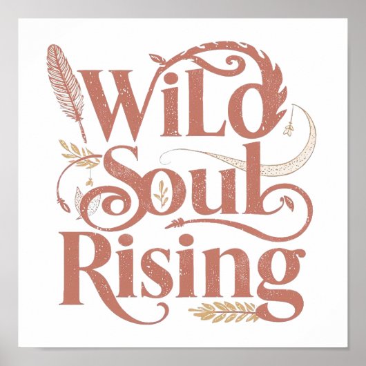 Rose Gold Wild Soul Rising Free Spirit Poster (Vorne)