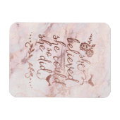 Rose Gold Zitat, von dem sie glaubte, sie könnte e Magnet (Horizontal)