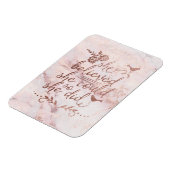 Rose Gold Zitat, von dem sie glaubte, sie könnte e Magnet (Linke Seite)