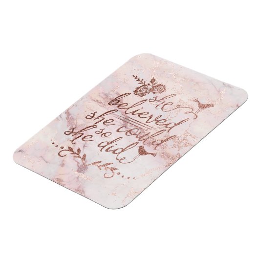 Rose Gold Zitat, von dem sie glaubte, sie könnte e Magnet (Linke Seite)