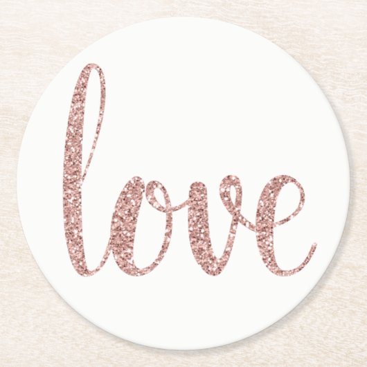 Rose Goldpapier Untersetzer, Liebe, Glitzer Schrif Runder Pappuntersetzer (Vorderseite)