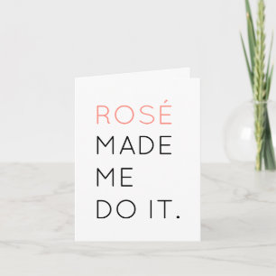 Rosé hat mich zu Grußkarte gemacht Karte