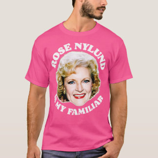 Rose Nylund ist meine Familie T-Shirt