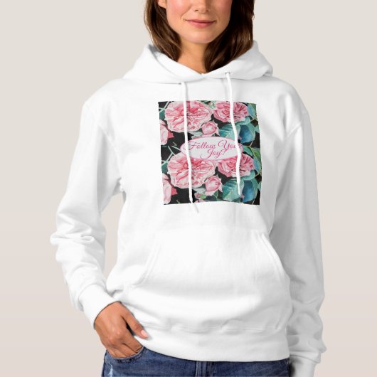 Rose Pink Roses floral Follow Your Joy Pattern Hoodie (Vorderseite)