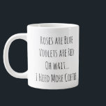 Rose sind Blue Violets sind Red Oh Wait Funny Jumbo-Tasse<br><div class="desc">Wer will keine lustige Kaffee-Tasse. Rose sind blaue Violetten sind Red Oh Wait Ich brauche mehr Kaffee in modernen Spaß Typografie. Passen Sie dieses Design an,  wenn Sie möchten,  aber wir denken,  dass es hübsch perfekt ist,  wie es ist. Macht ein großartiges Geschenk.</div>