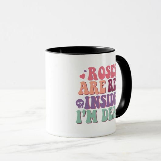 Rose sind innen gelesen, ich bin tot funny Sarcast Tasse (VorderseiteRechts)