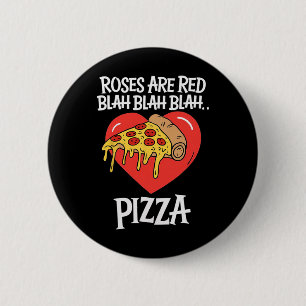Rose sind Red Blah Pizza Valentine Day Food Lover Button
