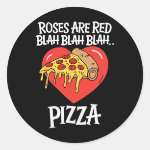 Rose sind Red Blah Pizza Valentine Day Food Lover Runder Aufkleber