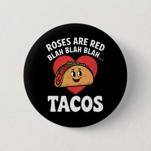 Rose sind Red Blah Tacos Funny Valentine Day Button