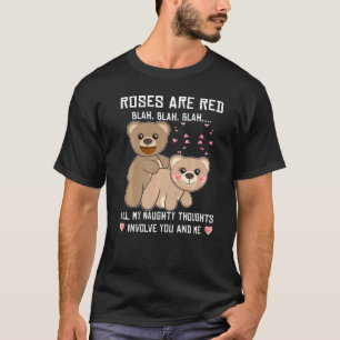 Rose sind rot, alle meine schmutzigen Gedanken bet T-Shirt