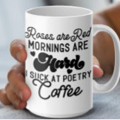 Rose sind rot, Morgens sind hart, ich Sind zum Kot Kaffeetasse