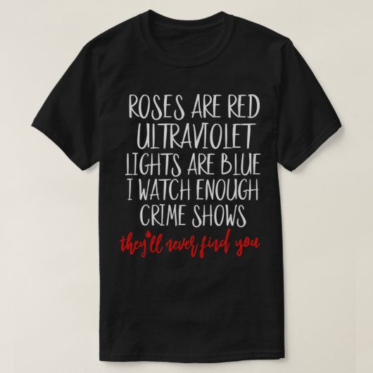 Rose sind rot UV-Licht sind blau True Cri T-Shirt (Design vorne)