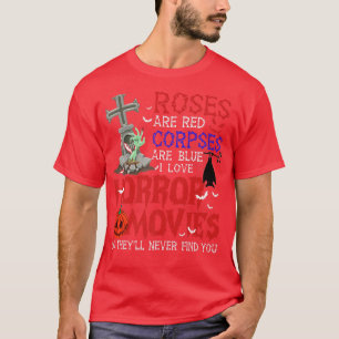 Rose sind rote Leichen sind blaue Horror-Filme nie T-Shirt
