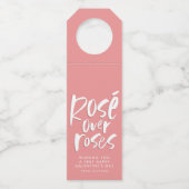 Rosé über Rose fett moderner, lustiger Galentiner Flaschenanhänger (Vorderseite)