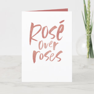Rosé über Rose Valentine's Day Freundin Card Feiertagskarte