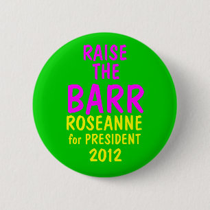 Roseanne Barr 2012 Button
