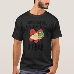 Rosen sind rot Blah Kebab Lustiger Lebensmittel-Li T-Shirt