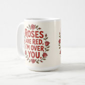 Rosen sind rot, ich bin über dich hinweg kaffeetasse (Vorderseite Links)