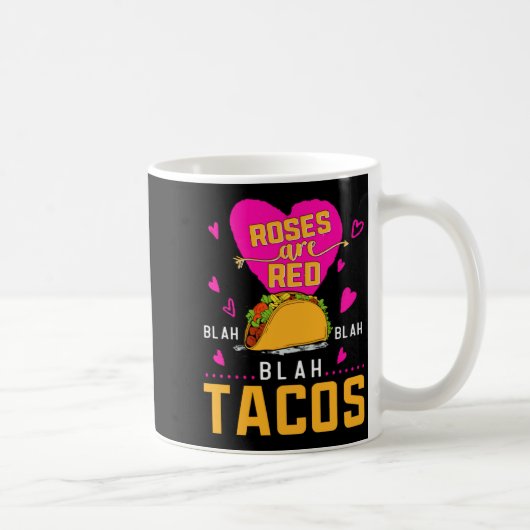 Roses Are Red Blah Blah Blah Tacos Foodie Valentin Kaffeetasse (Rechts)