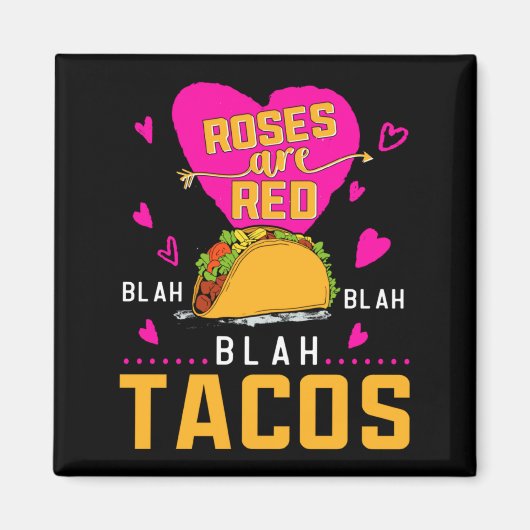 Roses Are Red Blah Blah Blah Tacos Foodie Valentin Magnet (Vorne)