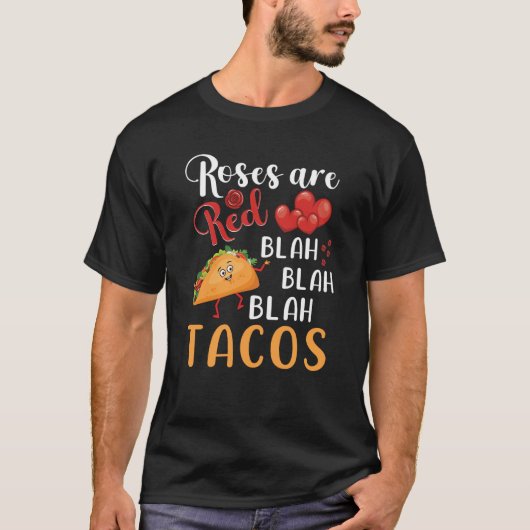 Roses Are Red Blah Blah Blah Tacos Foodie Valentin T-Shirt (Vorderseite)