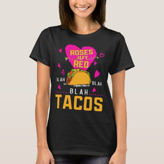 Roses Are Red Blah Blah Blah Tacos Foodie Valentin T-Shirt (Vorderseite)