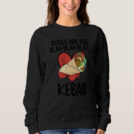 Roses Are Red Blah Kebab Funny Food Lover Valentin Sweatshirt (Vorderseite)