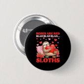 Roses Are Red Blah Sloths Valentine Cute Animal Lo Button (Vorne & Hinten)