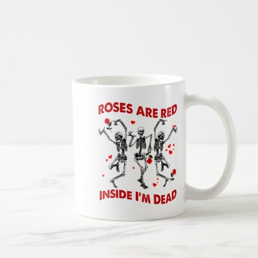 Roses Are Red Inside Im Dead Skeleton Valentines Kaffeetasse (Rechts)