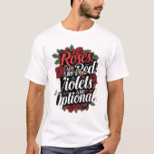 “Roses Are Red, Violets Are Optional” T-Shirt (Vorderseite)
