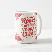 Roses are red vodka is clear kaffeetasse (VorderseiteRechts)