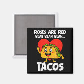 Roses Blah Tacos Funny Valentines Food Lover Men W Magnet (Vorderseite/Rückseite)