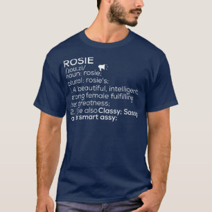 Rosie Name Rosie Definition Rosie Female Name Rosi T-Shirt