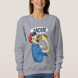 Rosie the riveter taco cinco de mayo sweatshirt