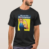 Rosie The Riveter Wir sind das resistente T-Shirt (Vorderseite)