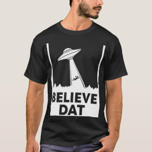 Roswell Alien glaubt Dat ET UFO Entführung Verschw T-Shirt
